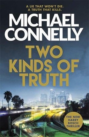 Two Kinds of Truth by Michael Connelly