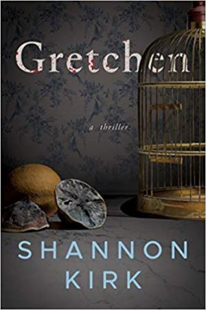 Gretchen, Shannon Kirk