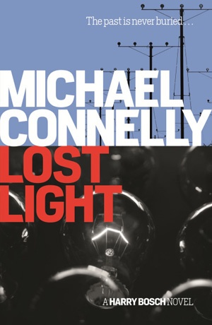 The Harry Bosch Novels: Volume 3: A Darkness More Than Night, City of  Bones, Lost Light: Three Great Novels: A Darkness More Than Night, City  of Bones, Lost Light v. 3: Connelly