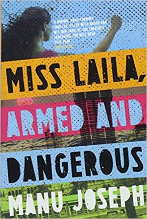 Manu Joseph, Miss Laila, Armed and Dangerous