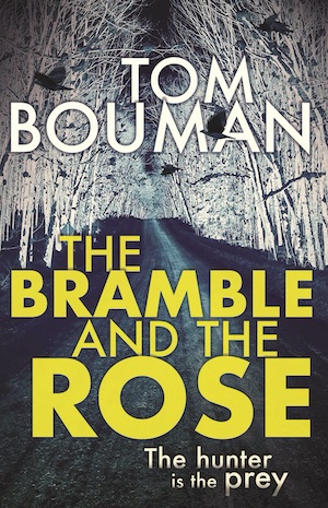 The Bramble and the Rose wilderness noir by Tom Bouman