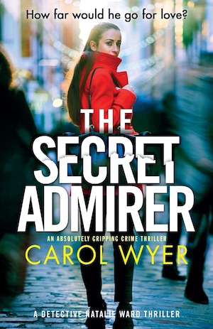 The Secret Admirer by Carol Wyer