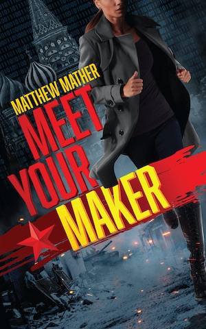 Meet Your Maker by Matthew Mather front cover