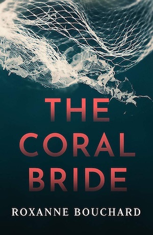 The Coral Bride by Roxanne Bouchard front cover