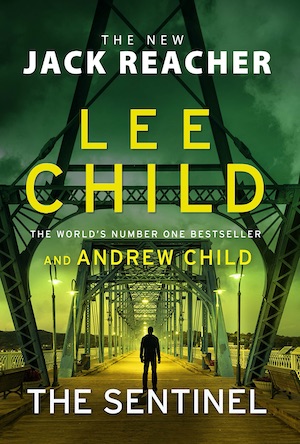 The Sentinel by Lee Child and Andrew Child crime fiction novel