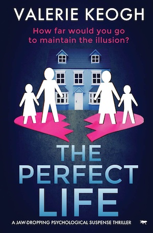 The Perfect Life by Valerie Keogh