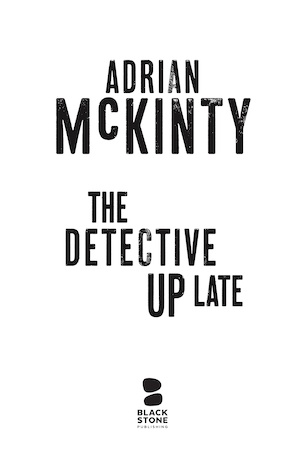 The Detective Up Late dummy cover Adrian McKinty