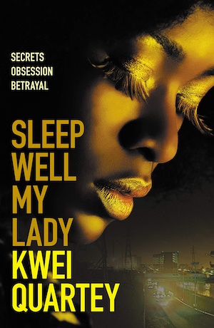 Sleep Well My Lady by Kwei Quartey front cover