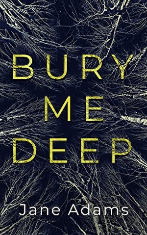 Bury Me Deep by Jane Adams front cover