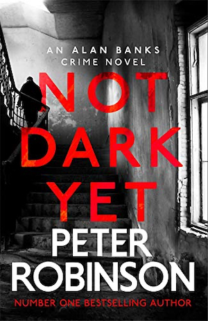 Not Yet Dark by Peter Robinson front cover