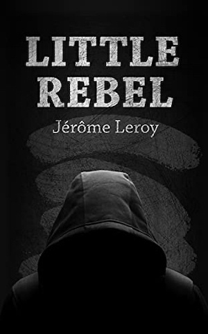 Little Rebel by Jerome Leroy front cover