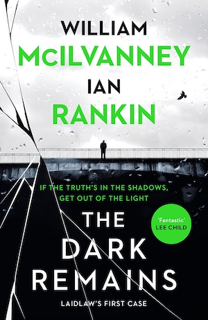 The Dark Remains by William McIlvanney and Ian Rankin