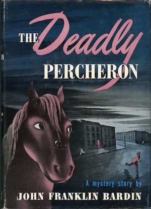 The Deadly Percheron by John Franklin Bardin front cover