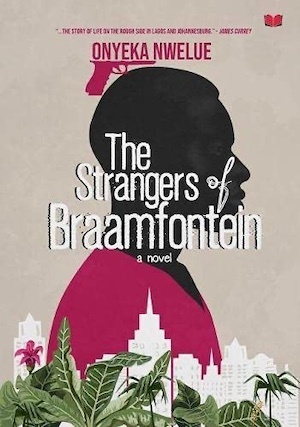 The Strangers from Braamfontein by Onyeka Nwelue front cover