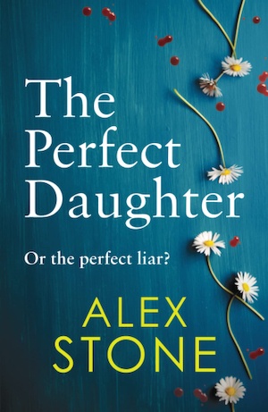 The Perfect Daughter by Alex Stone front cover