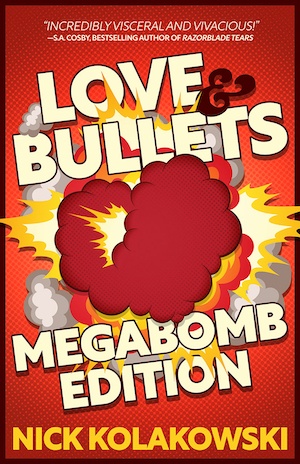 Love & Bullets by Nick Kolakowski front cover
