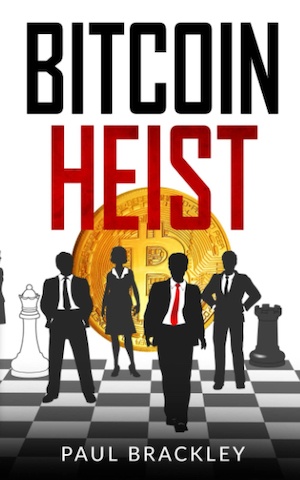 The Bitcoin Heist by Paul Brackley front cover