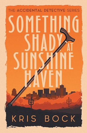 Something Shady at Sunshine Haven by Kris Bock front cover