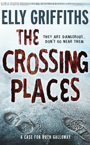 The Crossing Places by Elly Griffiths front cover