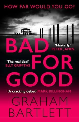 Bad for Good by Graham Bartlett front cover