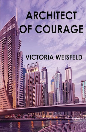 Architect of Courage by Victoria Weisfeld front cover