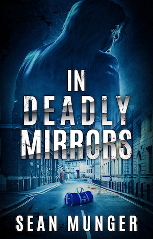 In Deadly Mirrors by Sean Munger front cover