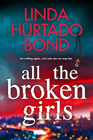 All the Broken Girls by Linda Hertado Bond front cover
