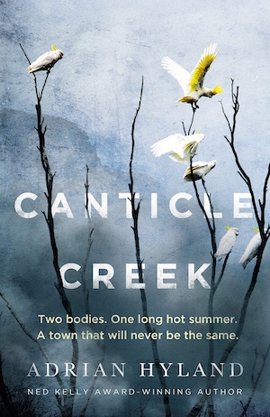 Canticle Creek by Adrian Hyland front cover