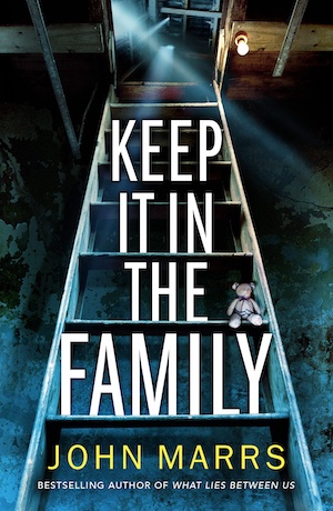 Keep it in the Family by John Marrs front cover