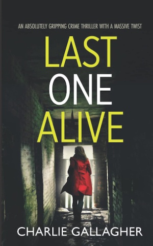 Last One Alive by Charlie Gallagher front cover
