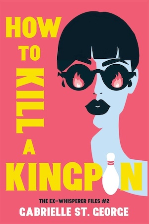 How to Kill a Kingpin by Gabrielle St George front cover
