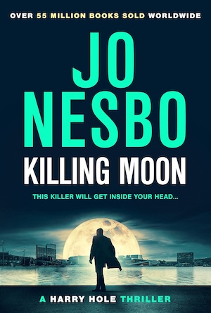 Killing Moon by Jo Nesbo, Harry Hole thriller, front cover