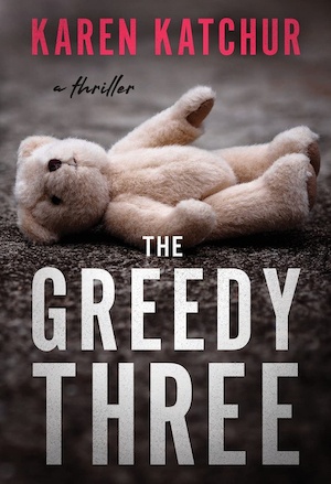 The Greedy Three by Karen Katchur front cover