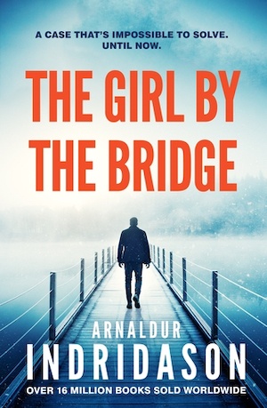 The Girl by the Bridge by Arnaldur Indridason front cover