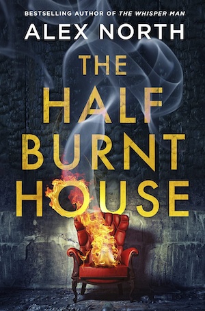 The Half Burnt House by Alex North front cover
