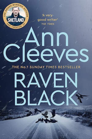 Raven Black by Ann Cleeves, the first Shetland novel