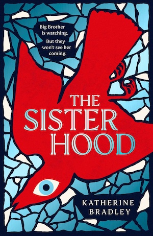The Sisterhood by Katherine Bradley, a dystopian thriller