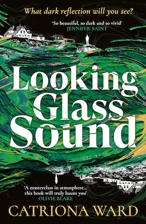 Looking Glass Sound by Catriona Ward front cover