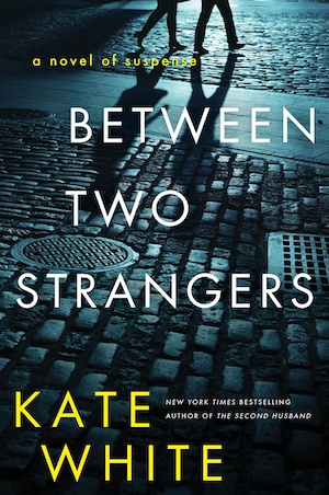 Between Two Strangers by Kate White front cover