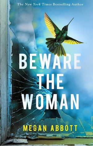 Beware the Woman by Megan Abbott front cover