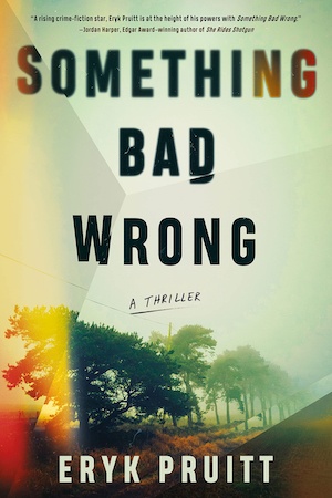 Something Bad Wrong by Eryk Pruitt front cover