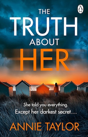 The Truth About Her by Annie Taylor front cover