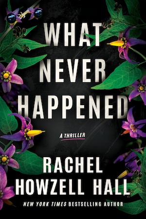 What Never Happened by Rachel Howzell Hall front cover