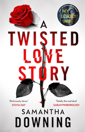 A Twisted Love Story by Samantha Downing front cover