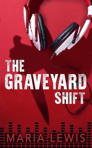 The Graveyard Shift by Maria Lewis front cover
