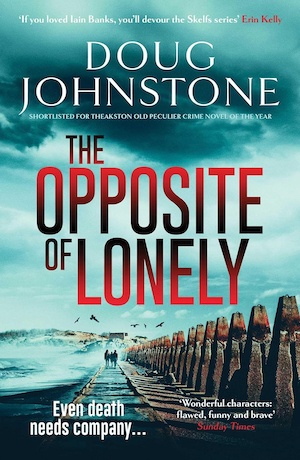 The Opposite of Lonely by Doug Johnstone front cover
