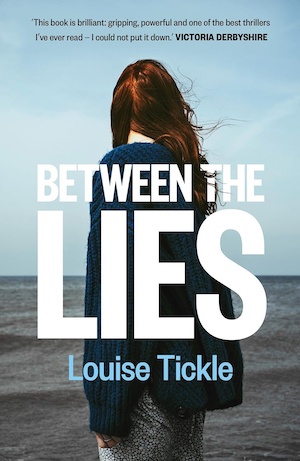 Between the Lies by Louise Tickle front cover