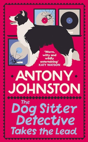 The Dog Sitter Detective Takes the Lead by Antony Johnston front cover