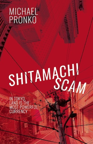 Shitamachi Scam by Michael Pronko front cover