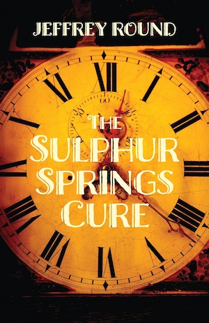 The Sulphur Springs Cure by Jeffrey Round front cover